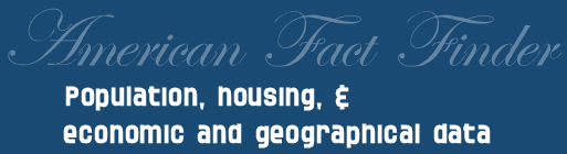 American FactFinder is your source for population, housing, economic and geographic data.