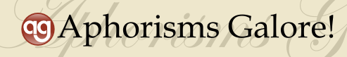 Aphorisms Galore provides information related to quotations