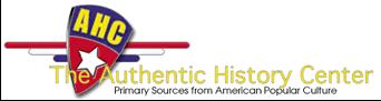 The Authentic History Center endeavors to tell the story of the United States...  primary through popular culture. It was created to teach that the everyday objects in society have authentic historical value and reflect the social consciousness of the era that produced them.