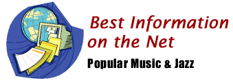 Best Info on the Net provides information related to popular music and jazz.