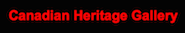 Welcome to the Canadian Heritage Gallery the most extensive collection of historical Canadiana on the Internet.