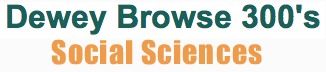 Dewey Browse Social Sciences provides information related to Social Sciences