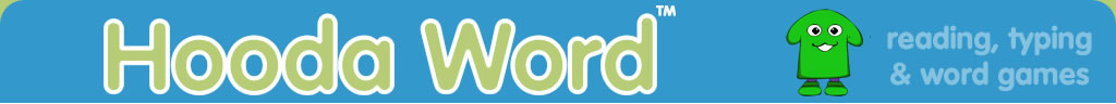 HoodaWord is the site for reading, typing and word games.
