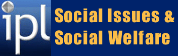 The Internet Public Library Social Issues and Social Welfare provides information for researchers.