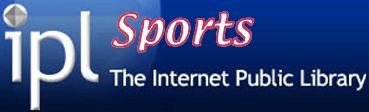 The Internet Public Library provides information related to winter sports, martial arts, paddle surfing, badminton, gymnastics, archery, Volleyball, and more.