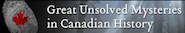 The Great Unsolved Mysteries in Canadian History project provides engaging, high-quality materials to schools and universities for the teaching of historical methods and Canadian History.