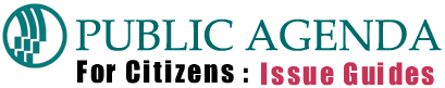 Public Agenda helps communities and the nation solve tough problems through: Research that illuminates people's views & values; Engagement that gets people talking, learning from each other and working together on solutions; and Communications that spreads the word and builds momentum for change.