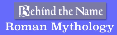 Behind the Name includes links to information about 79 characters in Roman mythology.