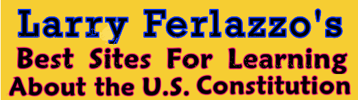 Larry Ferlazzo has been recommending excellent resources for many years.  Check out his recommendations for the Constitution!