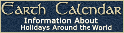 The Earth Calendar is a daybook of holidays and celebrations around the world.