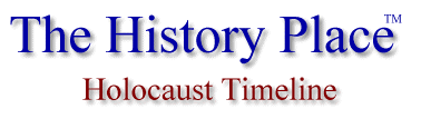 The History Place has a Holocaust Timeline with links to photographs and descriptions.