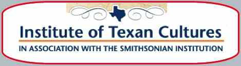 The Institute of Texan Cultures, through its research, collections, exhibits and programs, serves as the forum for the understanding and appreciation of Texas and Texans.
