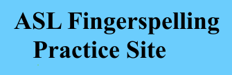 Take an ASL quiz at this site from Dr. Bill Vicars.  See if you can figure out what is being said.